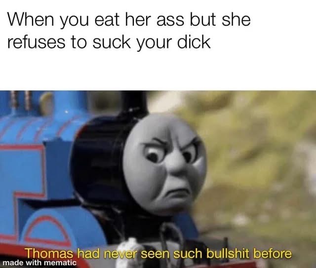 Thomas Got Mad